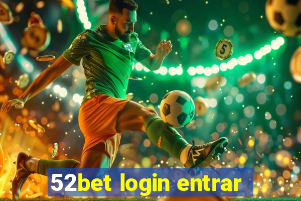 52bet login entrar